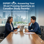 Expert Q&A: Answering Your Most Pressing Questions on Canadian Study Permits
